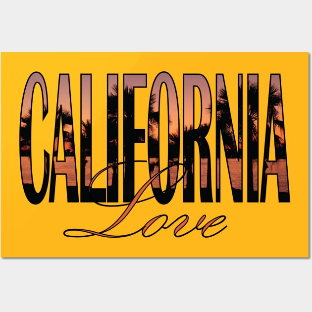 California Love - California Love - Posters and Art Prints